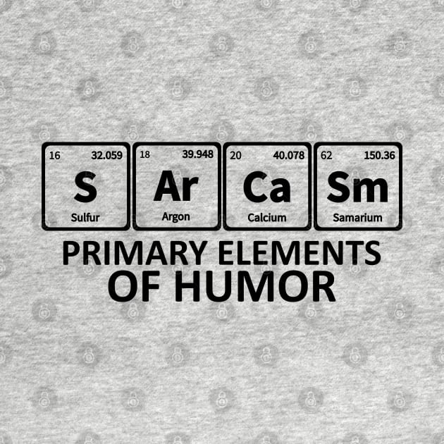 Sarcasm Primary Elements of Humor Science by DragonTees